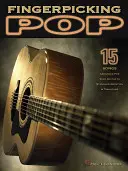 Fingerpicking Pop: 15 piesní v úprave pre sólovú gitaru v štandardnej notácii a tabulatúre - Fingerpicking Pop: 15 Songs Arranged for Solo Guitar in Standard Notation & Tab