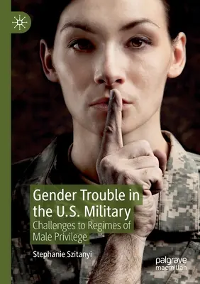 Rodové problémy v americkej armáde: Výzvy režimom mužských privilégií - Gender Trouble in the U.S. Military: Challenges to Regimes of Male Privilege