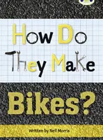Klub chrobákov Nezávislá literatúra faktu 4. ročník Sivá A Ako sa robia ... Bicykle - Bug Club Independent Non Fiction Year 4 Grey A How Do They Make ... Bikes