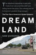Krajina snov: Skutočný príbeh americkej opiátovej epidémie - Dreamland: The True Tale of America's Opiate Epidemic