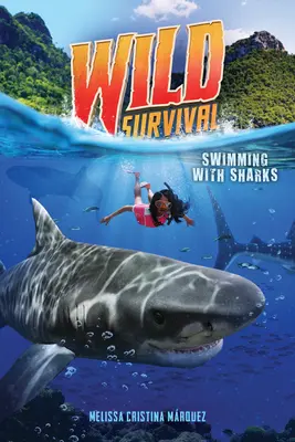 Plávanie so žralokmi (Wild Survival #2 (Library Edition) - Swimming with Sharks (Wild Survival #2 (Library Edition)