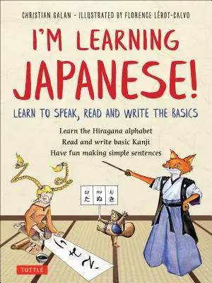 Učím sa japonsky! Naučte sa hovoriť, čítať a písať po japonsky. - I'm Learning Japanese!: Learn to Speak, Read and Write the Basics