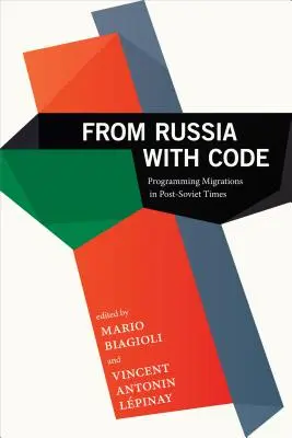 Z Ruska s kódom: Programátorské migrácie v postsovietskych časoch - From Russia with Code: Programming Migrations in Post-Soviet Times
