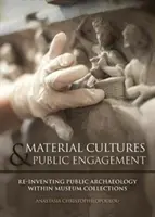 Materiálne kultúry vo verejnej angažovanosti: Znovuobjavenie verejnej archeológie v múzejných zbierkach - Material Cultures in Public Engagement: Re-Inventing Public Archaeology Within Museum Collections