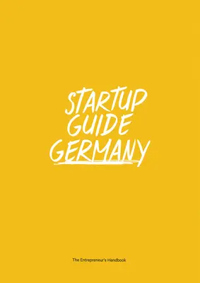 Sprievodca pre začínajúcich podnikateľov Nemecko - Startup Guide Germany