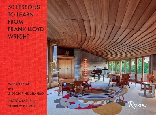 50 lekcií od Franka Lloyda Wrighta - 50 Lessons to Learn from Frank Lloyd Wright
