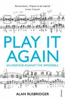 Zahraj to znova - Amatér proti nemožnému - Play It Again - An Amateur Against The Impossible