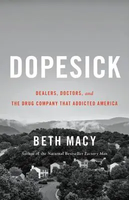 Dopesick: Dá sa povedať, že sa mu to podarilo: díleri, lekári a drogová spoločnosť, ktorá spôsobila závislosť v Amerike - Dopesick: Dealers, Doctors, and the Drug Company That Addicted America