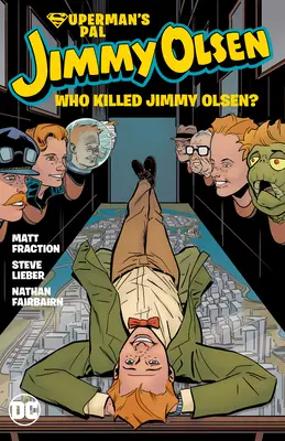 Supermanov kamarát Jimmy Olsen: Kto zabil Jimmyho Olsena? - Superman's Pal Jimmy Olsen: Who Killed Jimmy Olsen?
