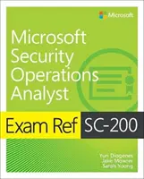Referenčné číslo skúšky SC-200 Microsoft Security Operations Analyst - Exam Ref SC-200 Microsoft Security Operations Analyst
