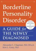 Hraničná porucha osobnosti: Príručka pre novodiagnostikovaných - Borderline Personality Disorder: A Guide for the Newly Diagnosed
