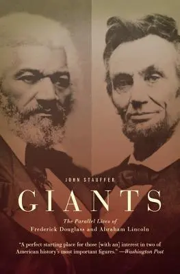 Obri: Fredericka Douglassa a Abrahama Lincolna: Paralelné životy Fredericka Douglassa a Abrahama Lincolna - Giants: The Parallel Lives of Frederick Douglass and Abraham Lincoln