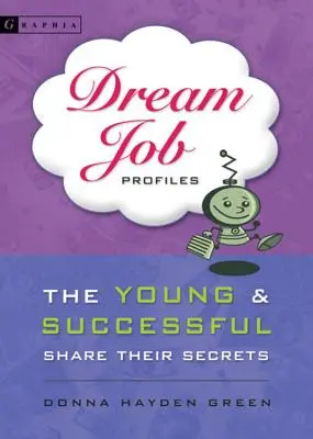 Profily práce snov: Mladí a úspešní sa delia o svoje tajomstvá - Dream Job Profiles: The Young & Successful Share Their Secrets