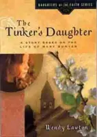 The Tinker's Daughter (Drotárova dcéra): Príbeh na motívy života Mary Bunyanovej - The Tinker's Daughter: A Story Based on the Life of Mary Bunyan