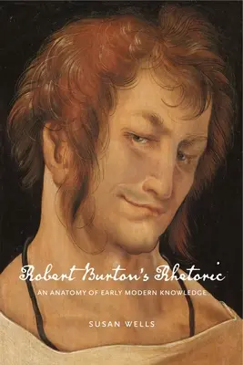 Rétorika Roberta Burtona: Anatómia ranonovovekého poznania - Robert Burton's Rhetoric: An Anatomy of Early Modern Knowledge