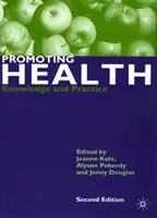Podpora zdravia: Vedomosti a prax - Promoting Health: Knowledge and Practice