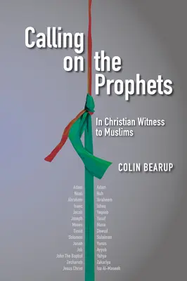 Volanie prorokov: V kresťanskom svedectve moslimom - Calling on the Prophets: In Christian Witness to Muslims
