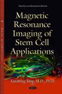 Zobrazovanie magnetickou rezonanciou v aplikáciách kmeňových buniek - Magnetic Resonance Imaging of Stem Cell Applications
