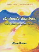 Andando Caminos: Vyučovanie španielčiny vo waldorfských školách: Príručka pre všetkých učiteľov jazykov - Andando Caminos: Teaching Spanish in Waldorf Schools: A Manual for All Language Teachers