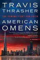 American Omens: Blížiaci sa boj o vieru: A Novel: The Faith: The Faith: The Faith: A Novel: A Novel - American Omens: The Coming Fight for Faith: A Novel