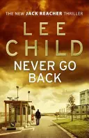 Nikdy sa nevracaj - (Jack Reacher 18) - Never Go Back - (Jack Reacher 18)
