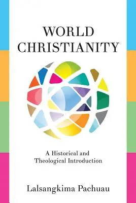 Svetové kresťanstvo: Historický a teologický úvod - World Christianity: A Historical and Theological Introduction