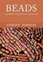 Korálky - história a sprievodca pre zberateľov - Beads - A History and Collector's Guide