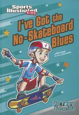 Mám blues bez skateboardu - I've Got the No-Skateboard Blues
