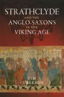 Strathclyde a Anglosasi v dobe vikingskej - The Strathclyde and the Anglo-Saxons in the Viking Age