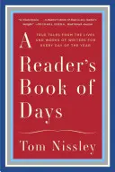 Čitateľská kniha dní: Pravdivé príbehy zo života a diela spisovateľov na každý deň v roku - A Reader's Book of Days: True Tales from the Lives and Works of Writers for Every Day of the Year