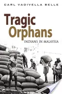 Tragické siroty: Indiáni v Malajzii - Tragic Orphans: Indians in Malaysia