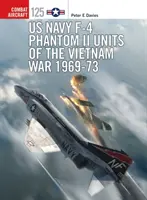 Jednotky US Navy F-4 Phantom II vo vietnamskej vojne 1969-73 - US Navy F-4 Phantom II Units of the Vietnam War 1969-73