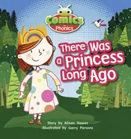 Bug Club Comics for Phonics Reception Phase 2 Set There Was A Princess (Bola jedna princezná) - Bug Club Comics for Phonics Reception Phase 2 Set There Was A Princess