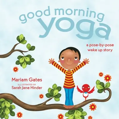Dobré ráno, joga: Príbeh budenia po jednotlivých pozíciách - Good Morning Yoga: A Pose-By-Pose Wake Up Story