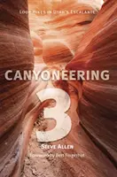 Canyoneering 3: Slučka túry v Escalante v Utahu - Canyoneering 3: Loop Hikes in Utah's Escalante