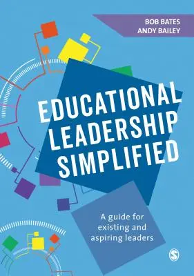 Zjednodušené vedenie vzdelávania: Príručka pre súčasných a budúcich vedúcich pracovníkov - Educational Leadership Simplified: A Guide for Existing and Aspiring Leaders