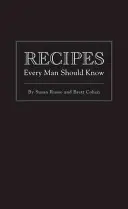 Recepty, ktoré by mal poznať každý muž - Recipes Every Man Should Know