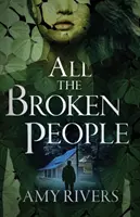 Všetci zlomení ľudia - All the Broken People