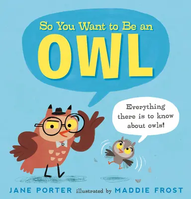 Tak ty chceš byť sova - So You Want to Be an Owl