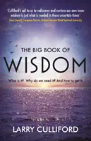 Veľká kniha múdrosti: Čo to je? Prečo ju potrebujeme a ako ju získať? - The Big Book of Wisdom: What Is It? Why Do We Need It? and How to Get It?