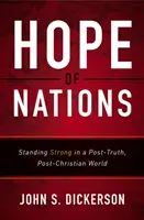 Nádej národov: Ako obstáť v postpravdivom a postkresťanskom svete? - Hope of Nations: Standing Strong in a Post-Truth, Post-Christian World