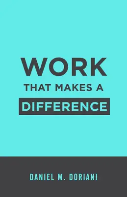 Práca, ktorá mení svet - Work That Makes a Difference