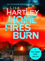 Domáce ohne horia - kriminálny triler, ktorý otáča stránky - Home Fires Burn - A page-turning crime thriller