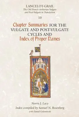 Lancelot-Grail 10: Súhrny kapitol pre Vulgátny a postvulgátny cyklus a index vlastných mien - Lancelot-Grail 10: Chapter Summaries for the Vulgate and Post-Vulgate Cycles and Index of Proper Names
