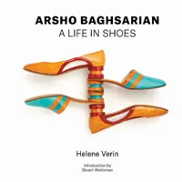 Arsho Baghsarian: Život v topánkach - Arsho Baghsarian: A Life in Shoes