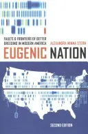 Eugenický národ: Chyby a hranice lepšieho šľachtenia v modernej Amerike - Eugenic Nation: Faults and Frontiers of Better Breeding in Modern America