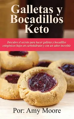 Keto sušienky a občerstvenie: Objavte tajomstvo prípravy skvelých chutných nízkosacharidových ketogénnych sušienok a občerstvenia. - Galletas y bocadillos keto: Descubre el secreto para hacer galletas y bocadillos cetognicos bajos en carbohidratos y con un sabor increble