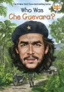 Kto bol Che Guevara? - Who Was Che Guevara?
