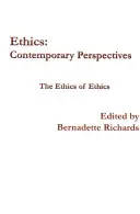 Etika: Súčasné perspektívy: Etika etiky - Ethics: Contemporary Perspectives: The Ethics of Ethics