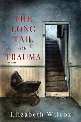 Dlhý chvost traumy: Spomienky - The Long Tail of Trauma: A Memoir